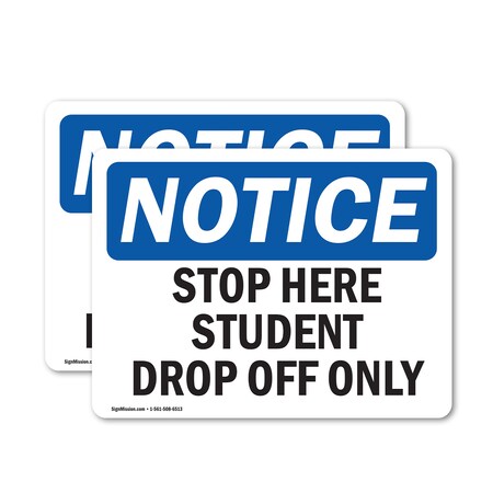 Signmission Stop Here Student Drop Off Only OSHA Notice Sign, Vinyl Decal, 18in W x 12in L, 2PK OS-2PACK-NS-D-1218-L-18479
